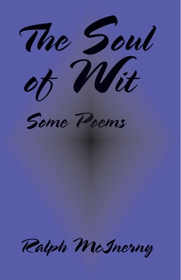 Soul of Wit: Some Poems by McLnerny, Ralph