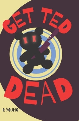 Get Ted Dead by Young, Ross