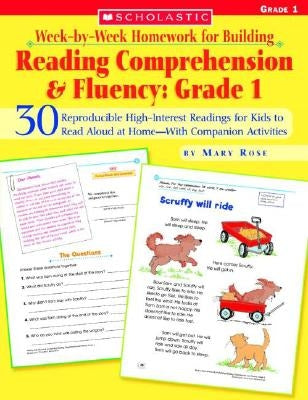 Week-By-Week Homework for Building Reading Comprehension & Fluency: Grade 1: 30 Reproducible High-Interest Readings for Kids to Read Aloud at Home--Wi by Rose, Mary