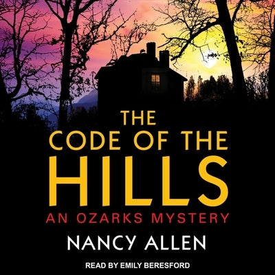 The Code of the Hills: An Ozarks Mystery by Allen, Nancy