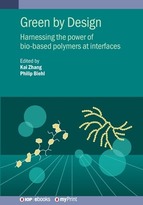 Green by Design: Harnessing the power of bio-based polymers at interfaces by Zhang, Kai