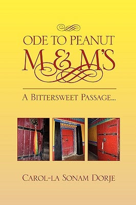 Ode to Peanut M & M's by Dorje, Carol-La Sonam