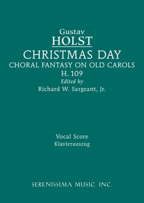 Christmas Day, H.109: Vocal score by Holst, Gustav