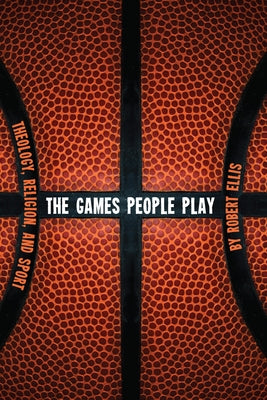 The Games People Play by Ellis, Robert