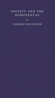 Society and the Homosexual by Schofield, Michael