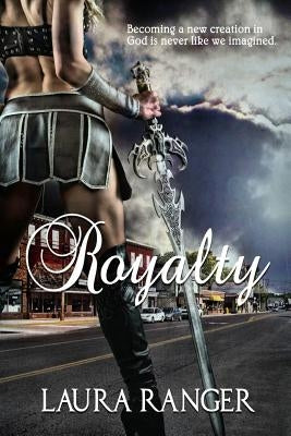 Royalty by Ranger, Laura