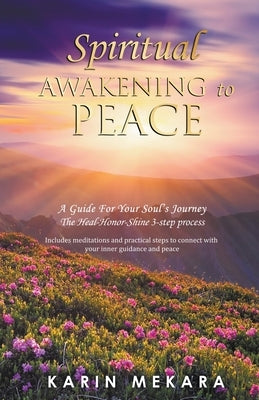 Spiritual Awakening to Peace by Mekara, Karin