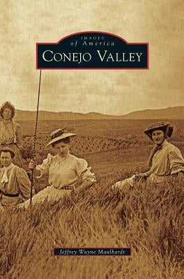 Conejo Valley by Maulhardt, Jeffrey Wayne