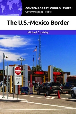The U.S.-Mexico Border: A Reference Handbook by Lemay, Michael