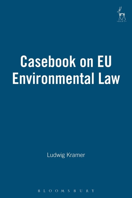 Casebook on Eu Environmental Law by Kramer, Ludwig