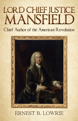 Lord Chief Justice Mansfield by Lowrie, Ernest B.