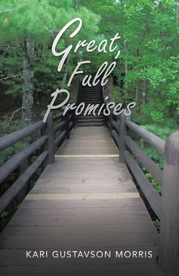 Great, Full Promises by Morris, Kari Gustavson