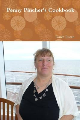 Penny Pincher's Cookbook by Lucan, Dawn