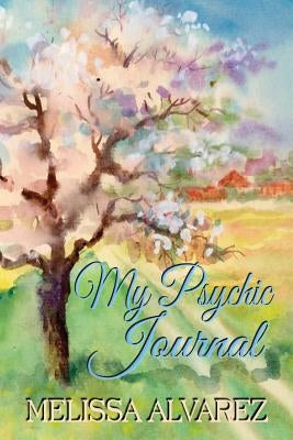 My Psychic Journal by Alvarez, Melissa