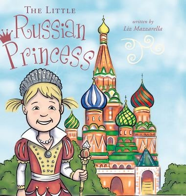 The Little Russian Princess by Mazzarella, Liz