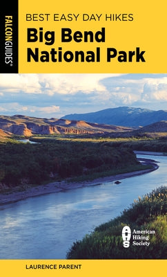 Best Easy Day Hikes Big Bend National Park by Parent, Laurence