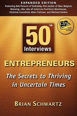 50 Interviews: Entrepreneurs by Schwartz, Brian