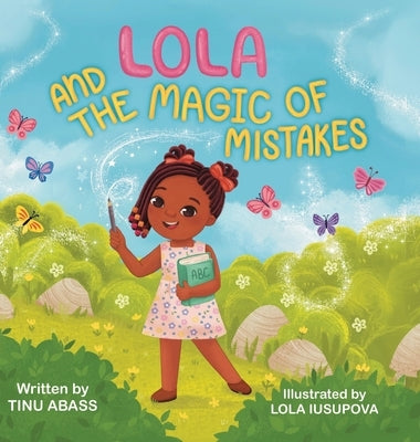 Lola And The Magic Of Mistakes by Abass, Tinu