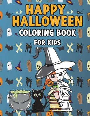 Happy Halloween Coloring Book for Kids: Super Cute Kawaii Autumn Fantasy Art with Witches, Cats, Zombies, Skulls, Owls, Vampires, Monsters, and More C by Clemens, Annie