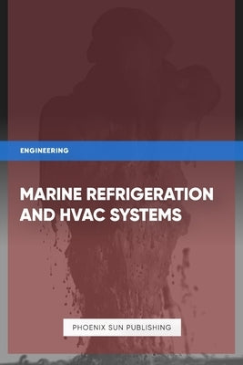 Marine Refrigeration And HVAC Systems by Publishing, Ps
