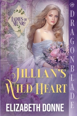 Jillian's Wild Heart: A Regency Historical Romance by Donne, Elizabeth