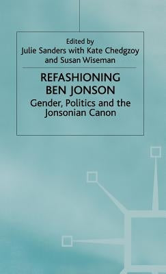 Refashioning Ben Johnson by Sanders, Julie