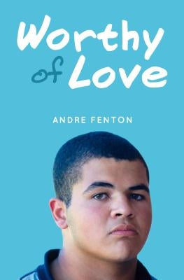 Worthy of Love by Fenton, Andre