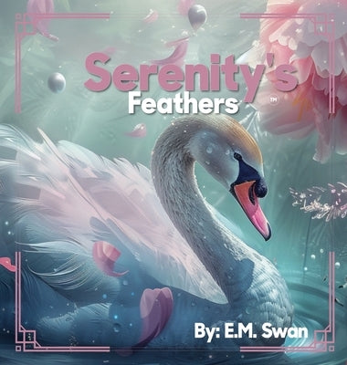 Serenity's Feathers by Swan, E. M.