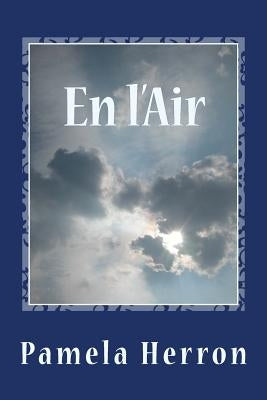 En l'Air: Poetry by Herron, Pamela