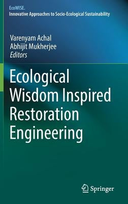 Ecological Wisdom Inspired Restoration Engineering by Achal, Varenyam