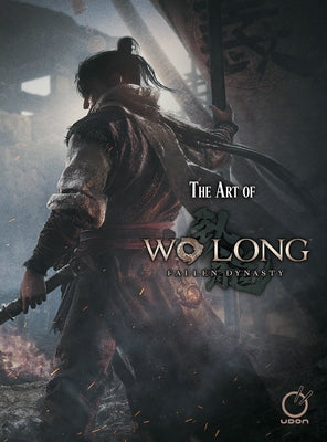 The Art of Wo Long: Fallen Dynasty by Koei Tecmo