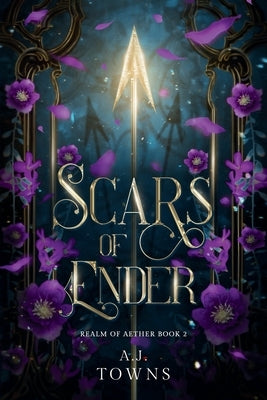 Scars of Ender by Towns, A. J.