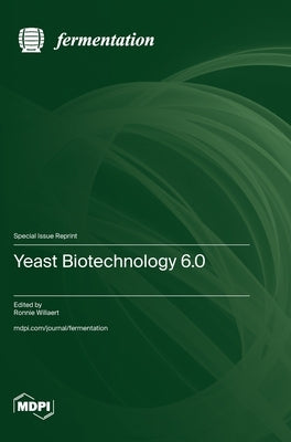 Yeast Biotechnology 6.0 by Willaert, Ronnie