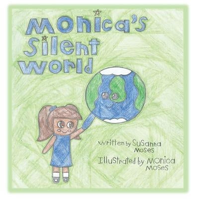 Monica's Silent World by Moses, Susanna