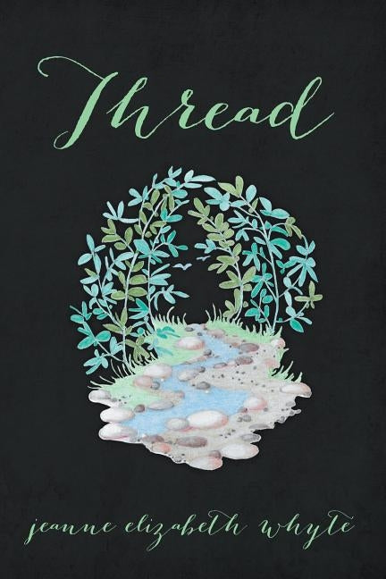 Thread by Whyte, Jeanne Elizabeth