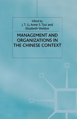 Management and Organizations in the Chinese Context by Li, J.