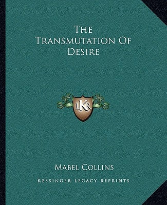 The Transmutation of Desire by Collins, Mabel