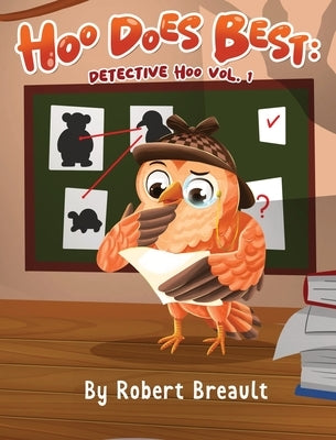 Hoo Does It Best: Detective Hoo by Breault, Robert C.