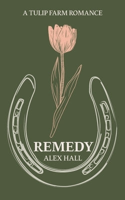 Remedy by Hall, Alex