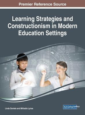 Learning Strategies and Constructionism in Modern Education Settings by Daniela, Linda