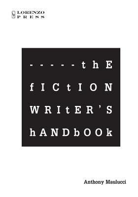 The Fiction Writer's Handbook by Maulucci, Anthony