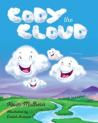Cody the Cloud by Mulhern, Kevin