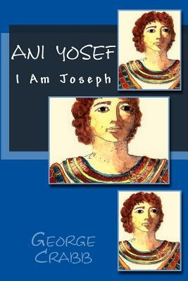 Ani Yosef: I am Joseph by Crabb, George