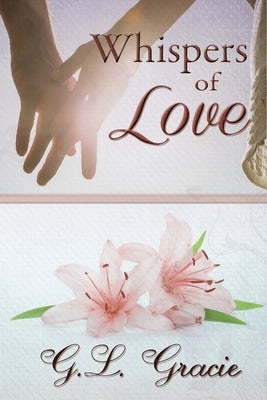 Whispers of Love by Gracie, G. L.
