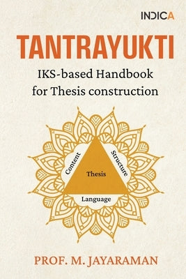Tantrayukti: IKS-based Handbook for Thesis construction by Prof M Jayaraman