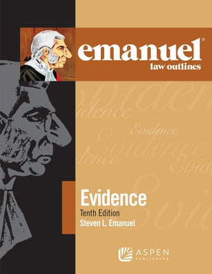 Emanuel Law Outlines for Evidence by Emanuel, Steven L.