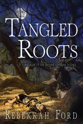 Tangled Roots by Ford, Rebekkah
