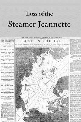 Loss of the Steamer Jeannette by Government Reprints Press