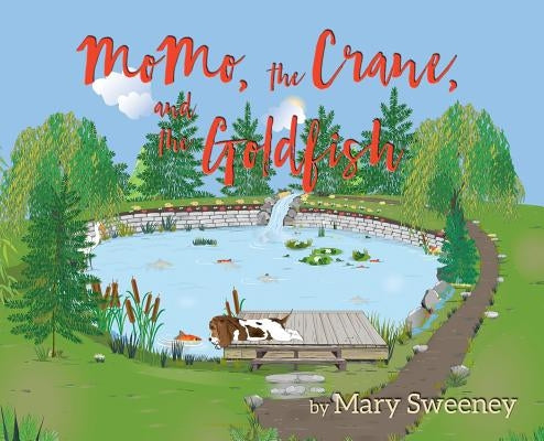 MoMo, the Crane, and the Goldfish by Sweeney, Mary