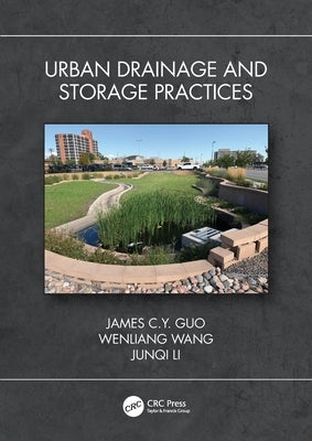 Urban Drainage and Storage Practices by Guo, James C. Y.